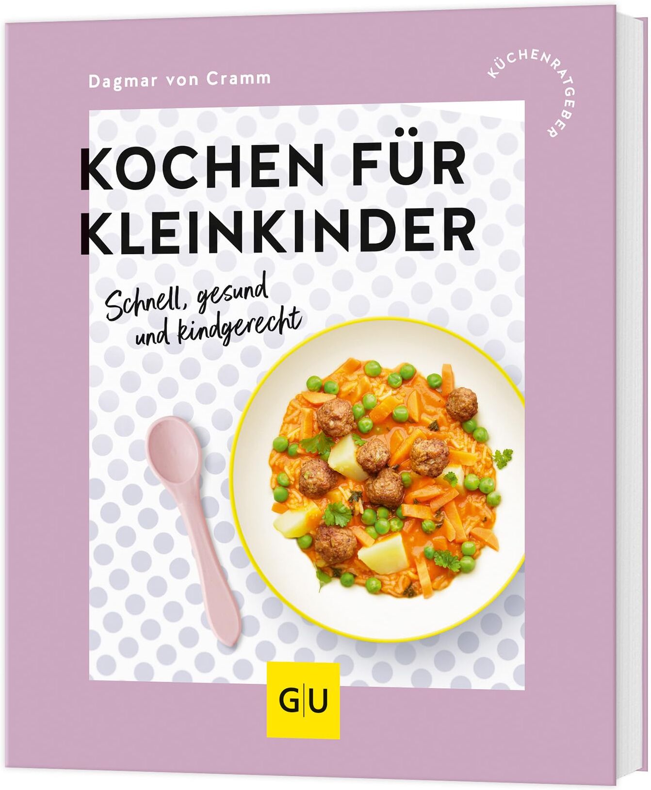 Dagmar von Cramm - Kochen für Kleinkinder: Schnell, gesund und kindgerecht (GU Küchenratgeber) - Preis vom 12.10.2026 11:37:12 h