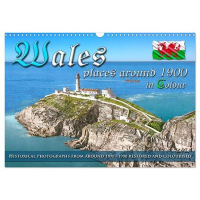 Wales around 1900 - photos restored and colourised (Wall Calendar 2026 DIN A3 landscape), CALVENDO 12 Month Wall Calendar
