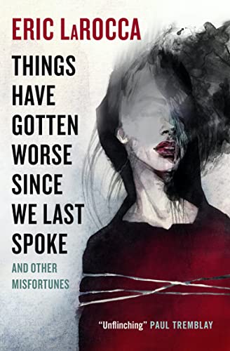 Eric Larocca - Things Have Gotten Worse Since We Last Spoke And Other Misfortunes - Preis vom 09.10.2026 07:28:09 h