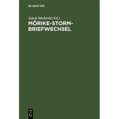 Mörike-Storm-Briefwechsel, Gebundene Ausgabe von , De Gruyter, 978-3-11-236905-0