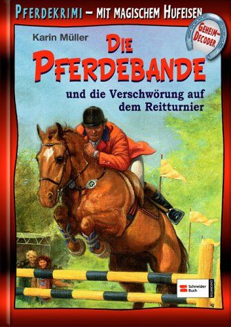 Karin Müller - Die Pferdebande und die Verschwörung auf dem Reitturnier: Pferdekrimi. Mit magischem Hufeisen-Geheimdecoder - Preis vom 02.10.2026 23:42:20 h