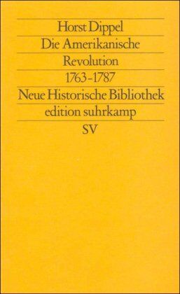 Horst Dippel - Die Amerikanische Revolution 1763-1787: Neue Historische Bibliothek - Preis vom 16.10.2026 11:41:07 h