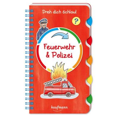 Dreh dich schlau - Feuerwehr & Polizei, Gebundene Ausgabe von Klara Kamlah, Kaufmann, Ernst, 978-3-7806-6518-8