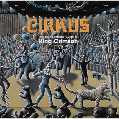 King Crimson: Cirkus - King Crimson, CD