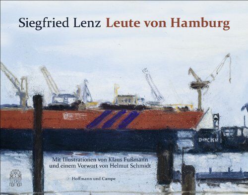 Siegfried Lenz - Leute von Hamburg: Mit Bildern von Klaus Fußmann und einem Vorwort von Helmut Schmidt - Preis vom 01.10.2026 17:08:56 h