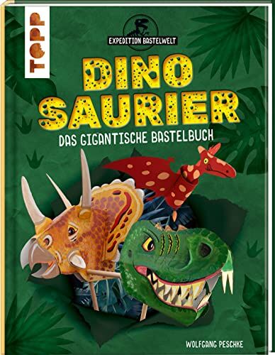 Wolfgang Peschke - Dinosaurier: Das gigantische Bastelbuch - Preis vom 16.10.2026 11:41:07 h