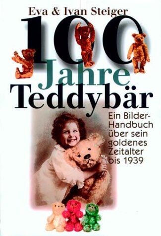 Ivan Steiger - 100 Jahre Teddybär - Preis vom 05.10.2026 03:47:11 h