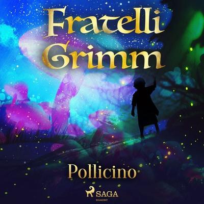 Pollicino - The Brothers Grimm, Audio, 9788726721270