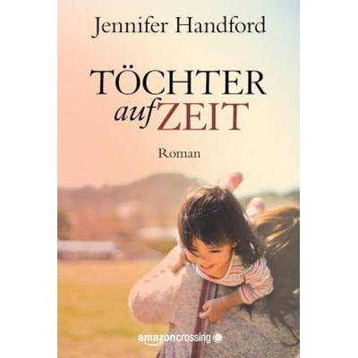 Töchter auf Zeit, Taschenbuch von Jennifer Handford, AmazonCrossing, 978-1-61109-826-6