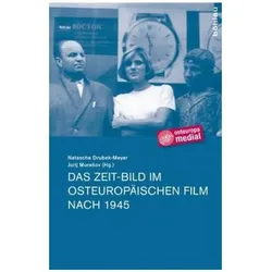 Das Zeit-Bild im osteuropäischen Film nach 1945, Fachbücher von Peter Deutschmann, Natascha Drubek-Meyer, Jurij Murasov