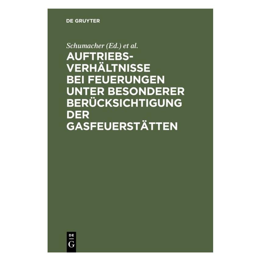 De Gruyter Auftriebsverhältnisse bei Feuerungen un (Deutsch, Hardcover, Deutscher Verein von Gas- und Wasserfachmännern, Schumacher) (67826991)