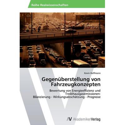 Gegenüberstellung von Fahrzeugkonzepten, Taschenbuch von Kevin Hoffmann, AV Akademikerverlag, 978-3-639-63413-6