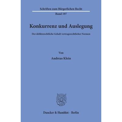 Konkurrenz und Auslegung., Taschenbuch von Andreas Klein, Duncker & Humblot, 978-3-428-09023-5