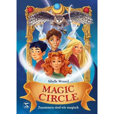 Magic Circle – Zusammen sind wir magisch, Gebundene Ausgabe von Sibylle Wenzel, Schneiderbuch, 978-3-505-15150-7
