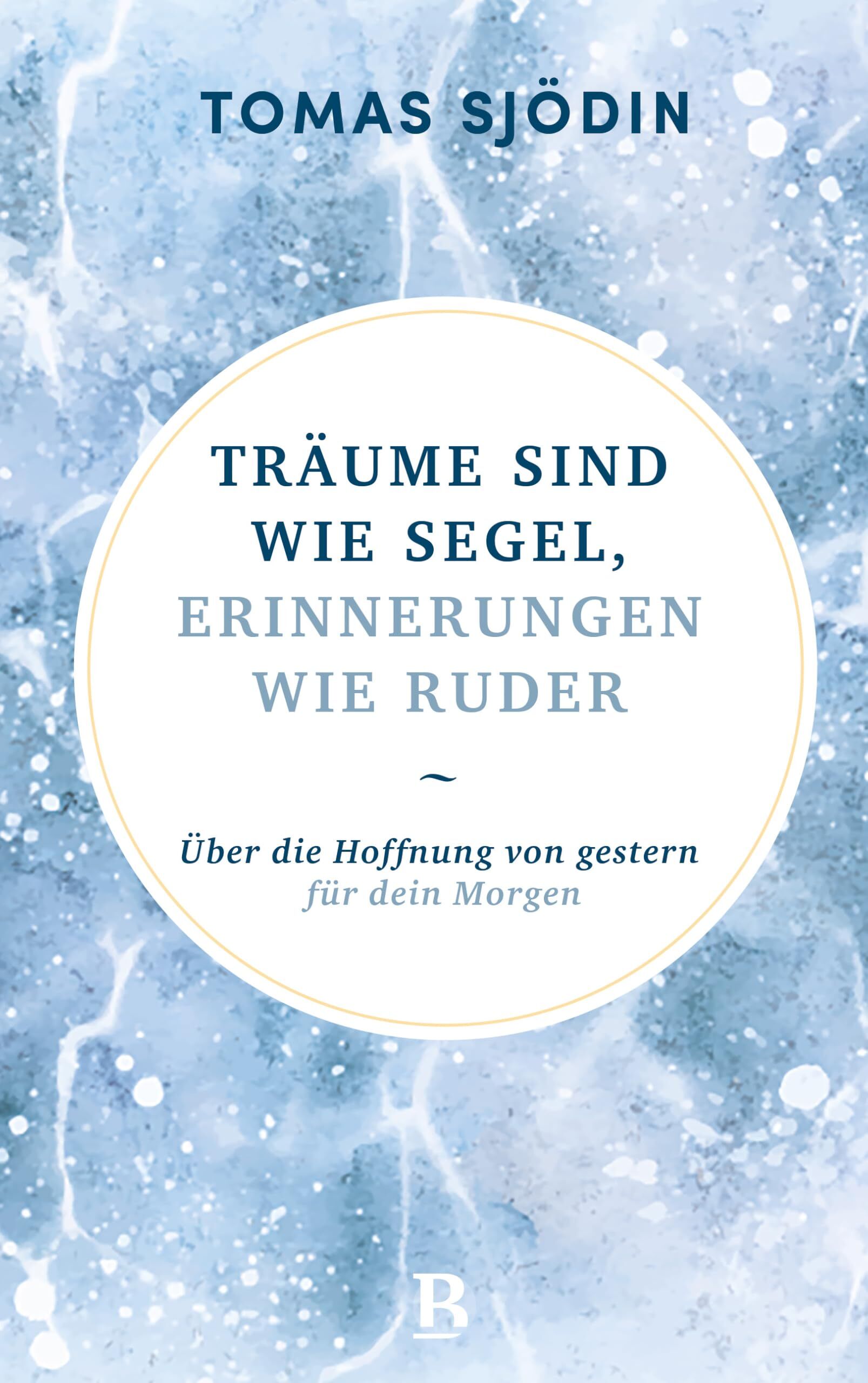Tomas Sjödin - Träume sind wie Segel, Erinnerungen wie Ruder - Preis vom 12.10.2026 11:37:12 h