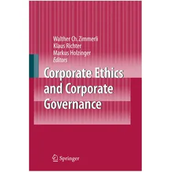 Corporate Ethics and Corporate Governance, Fachbücher von Klaus Richter, Markus Holzinger, Walther C Zimmerli