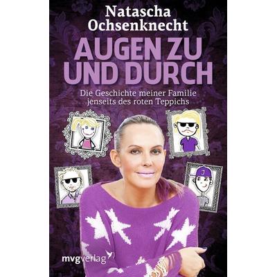 Ochsenknecht, N: Augen zu und durch, Gebundene Ausgabe von Natascha Ochsenknecht, MVG Moderne Verlagsgesellschaft
