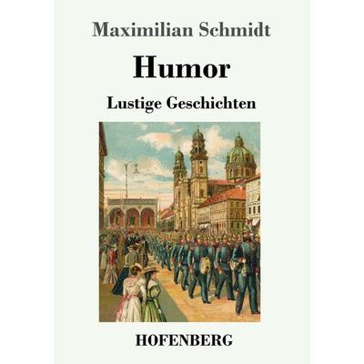 Humor, Taschenbuch von Maximilian Schmidt, Hofenberg, 978-3-7437-3333-6