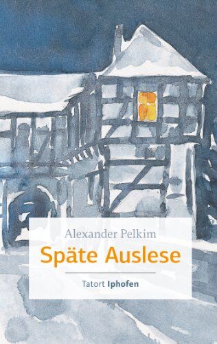 Alexander Pelkim - Späte Auslese: Tatort Iphofen - Preis vom 02.10.2026 23:42:20 h