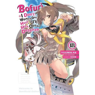 Bofuri: I Don't Want to Get Hurt, So I'll Max Out My Defense., Vol. 18 (Light Novel), Taschenbuch von Yuumikan, Little, Brown and Company