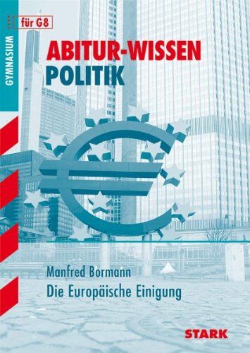 Manfred Bormann - Abitur-Wissen Politik / Die Europäische Einigung - Preis vom 07.10.2026 11:45:10 h