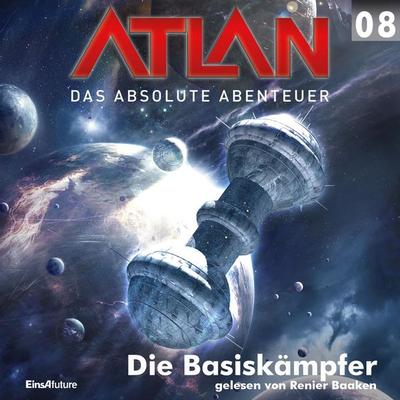 Atlan - Das absolute Abenteuer 08: Die Basiskämpfer - Marianne Sydow,Horst Hoffmann, Audio, 4056198090398