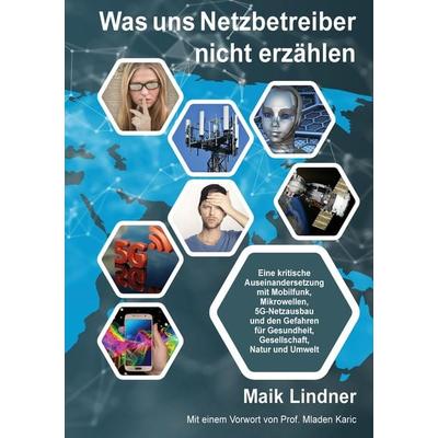 Was uns Netzbetreiber nicht erzählen, Taschenbuch von Maik Lindner, Tredition, 978-3-384-45297-9