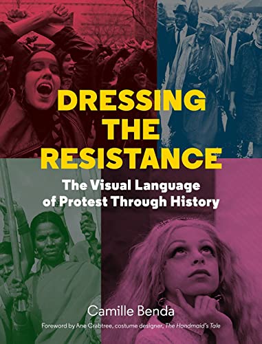 Camille Benda - Dressing the Resistance: The Visual Language of Protest Through History - Preis vom 01.10.2026 17:08:56 h