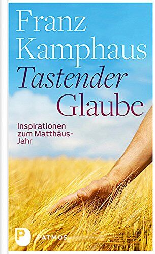 Franz Kamphaus - Tastender Glaube - Inspirationen zum Matthäus-Jahr - Preis vom 30.09.2026 22:30:23 h