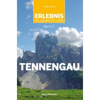 Erlebnis Salzburger Land Band 5: Tennengau, Taschenbuch von Siegfried Hetz, Verlag Anton Pustet Salzburg, 978-3-7025-0686-5