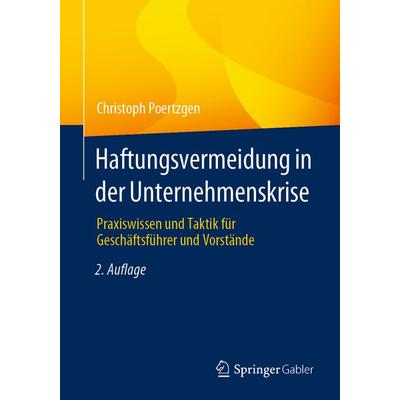 Haftungsvermeidung in der Unternehmenskrise, Taschenbuch von Christoph Poertzgen, Springer Fachmedien Wiesbaden GmbH, 978-3-658-34179-4