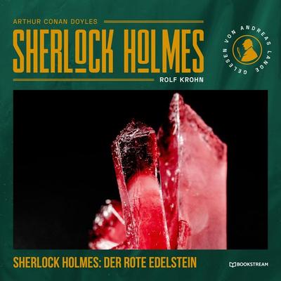 Sherlock Holmes: Der rote Edelstein - Arthur Conan Doyle,Rolf Krohn, Audio, 9783991403715