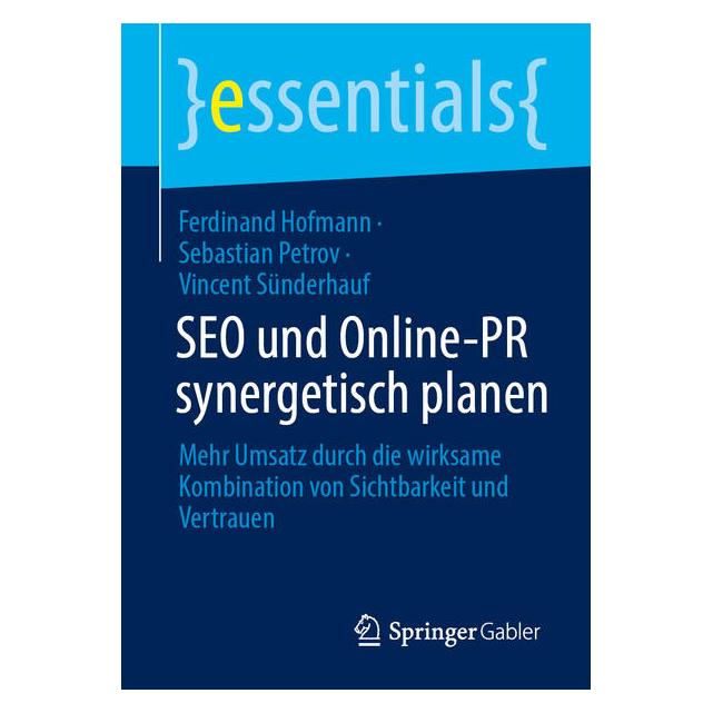 Springer SEO und Online-PR synergetisch planen (Deutsch, Softcover, Ferdinand Hofmann, Sebastian Petrov, Vincent Sünderhauf) (57577469)