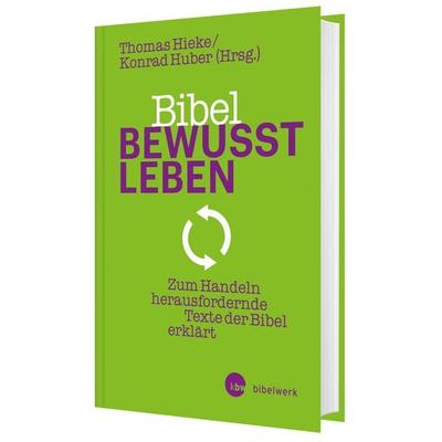 Bibel bewusst leben, Gebundene Ausgabe von , Katholisches Bibelwerk, 978-3-460-25529-6