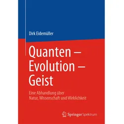 Quanten - Evolution - Geist, Fachbücher von Dirk Eidemüller