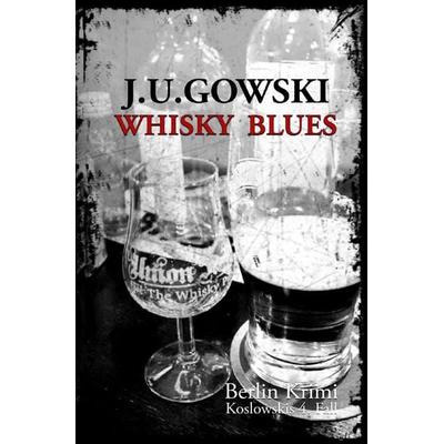 Berlin Krimi - die Fälle des S.H. Koslowski / Whisky Blues, Taschenbuch von J. U. Gowski, Epubli, 978-3-7485-8368-4