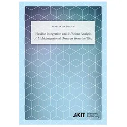Flexible Integration and Efficient Analysis of Multidimensional Datasets from the Web, Fachbücher von Benedikt Kämpgen