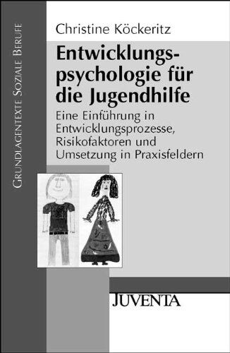 Christine Köckeritz - Entwicklungspsychologie für die Jugendhilfe: Eine Einführung in Entwicklungsprozesse, Risikofaktoren und Umsetzung in Praxisfeldern (Grundlagentexte Soziale Berufe) - Preis vom 09.10.2026 07:28:09 h