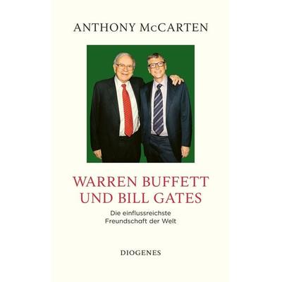 Warren Buffett und Bill Gates, Gebundene Ausgabe von Anthony McCarten, Diogenes Verlag AG, 978-3-257-07342-3