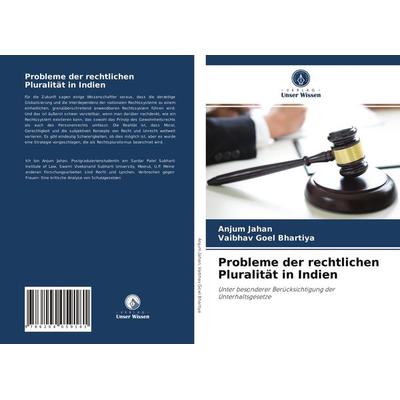 Probleme der rechtlichen Pluralität in Indien, Taschenbuch von Anjum Jahan,Vaibhav Goel Bhartiya, Verlag Unser Wissen, 978-620-4-05918-1