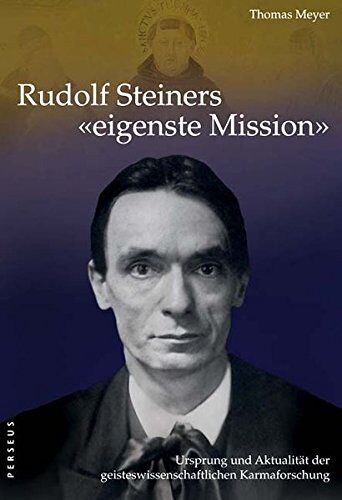 Thomas Meyer - Rudolf Steiners eigenste Mission: Ursprung und Aktualität der geisteswissenschaftlichen Karmaforschung - Preis vom 15.10.2026 23:06:25 h