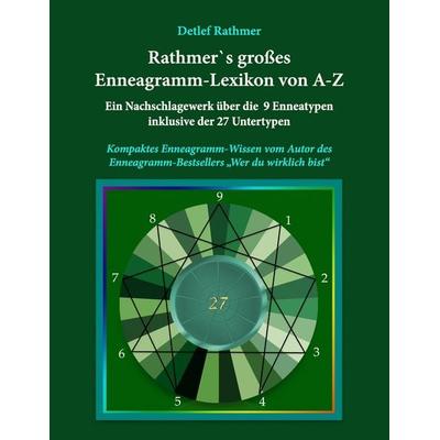 Rathmer's großes Enneagramm-Lexikon von A-Z, Taschenbuch von Detlef Rathmer, BoD – Books on Demand, 978-3-7448-0134-8
