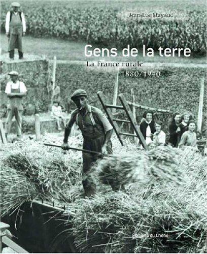 Jean-Luc Mayaud - Gens de la terre : la France rurale : 1880-1940 - Preis vom 13.10.2026 19:28:25 h