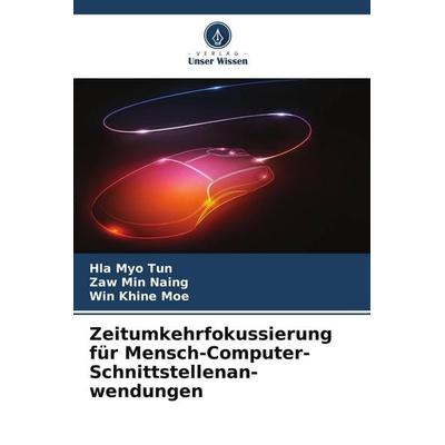Zeitumkehrfokussierung für Mensch-Computer-Schnittstellenan-wendungen, Taschenbuch von Hla Myo Tun,Zaw Min Naing,Win Khine Moe, Verlag Unser Wissen,