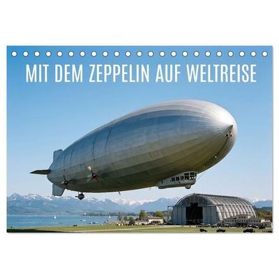 Mit dem Zeppelin auf Weltreise (Tischkalender 2027 DIN A5 quer), CALVENDO Monatskalender