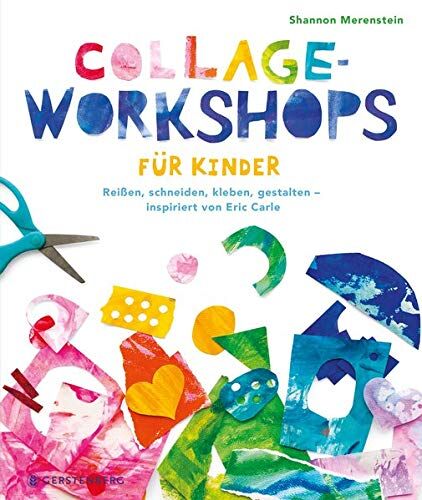 Shannon Merenstein - Collage-Workshops für Kinder: Reißen, schneiden, kleben, gestalten - inspiriert von Eric Carle - Preis vom 09.10.2026 07:28:09 h