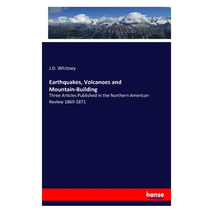 Hansebooks Earthquakes, Volcanoes and Mountain-Building (Englisch, Softcover, J D Whitney) (55879015)
