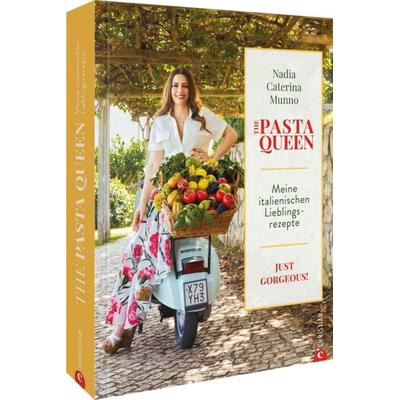 The Pasta Queen: Meine italienischen Lieblingsrezepte, Gebundene Ausgabe von Nadia Caterina Munno, Christian, 978-3-95961-991-2