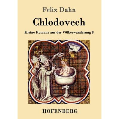 Chlodovech, Taschenbuch von Felix Dahn, Hofenberg, 978-3-86199-393-3