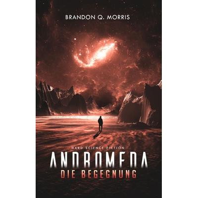Andromeda: Die Begegnung, Taschenbuch von Brandon Q. Morris, Belle Époque, 978-3-96357-216-6